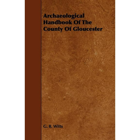 Archaeological Handbook of the County of Gloucester