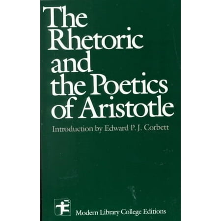 The Rhetoric and Poetics of Aristotle (Aristotle Poetics Best Translation)