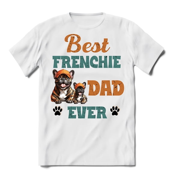 Best French Bulldog Dad Ever Happy Father's Day Shirt T-shirt Unisex Merch Dog Lover Gifts - 02006