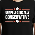 thumbnail image 3 of Unapologetically Conservative Patriotic T-Shirt – Patriotic Theme – Men's Casual Wear, 3 of 6