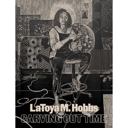 Latoya M. Hobbs: Carving Out Time (Hardcover)