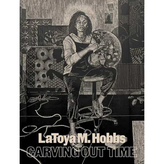 Latoya M. Hobbs: Carving Out Time, (Hardcover)
