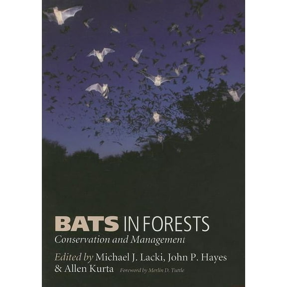 Bats in Forests: Conservation and Management (Hardcover) by Dr. Michael J Lacki, Dr. John P Hayes, Dr. Allen Kurta