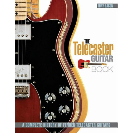 The Telecaster Guitar Book : A Complete History of Fender Telecaster Guitars (Edition 2) (Paperback)
