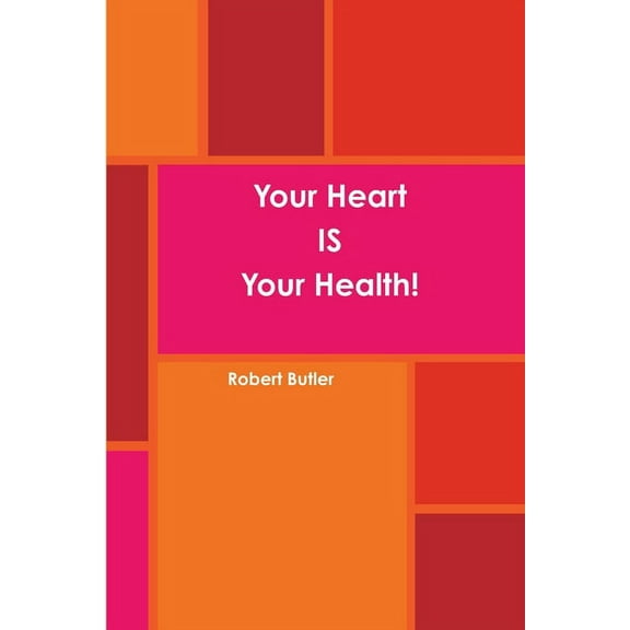 Your Heart IS Your Health! (Paperback)