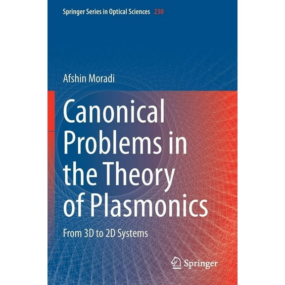 Springer Optical Sciences Canonical Problems in the Theory of Plasmonics: From 3D to 2D Systems, Book 230, (Paperback)