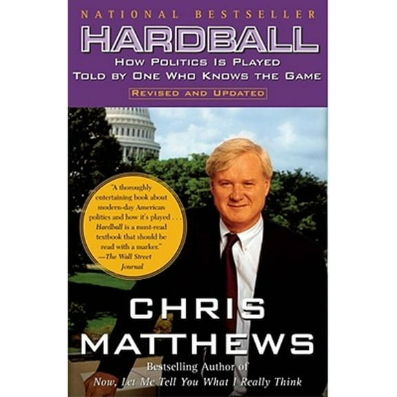 Pre-Owned Hardball: How Politics Is Played Told by One Who Knows the Game (Paperback) 0684845598 9780684845593