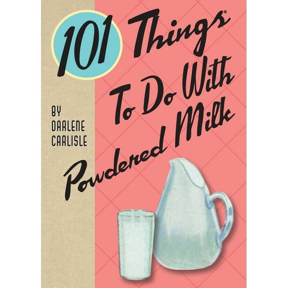 101 Things To Do With Powdered Milk, (Paperback)