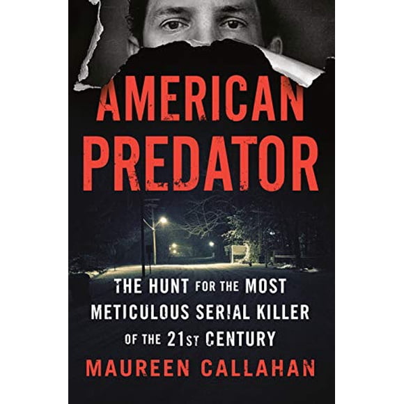 American Predator: The Hunt for the Most Meticulous Serial Killer of the 21st Century
