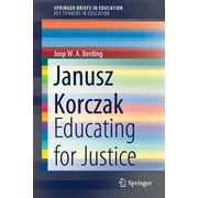 Janusz Korczak : Educating for Justice (Paperback)