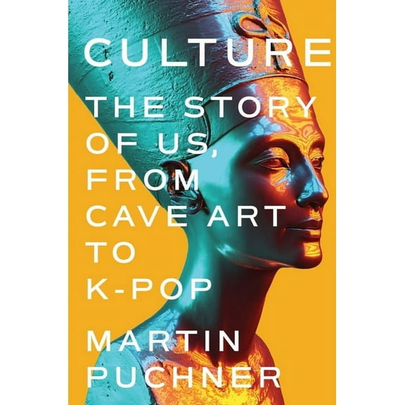 Culture: The Story of Us, from Cave Art to K-Pop, (Hardcover)