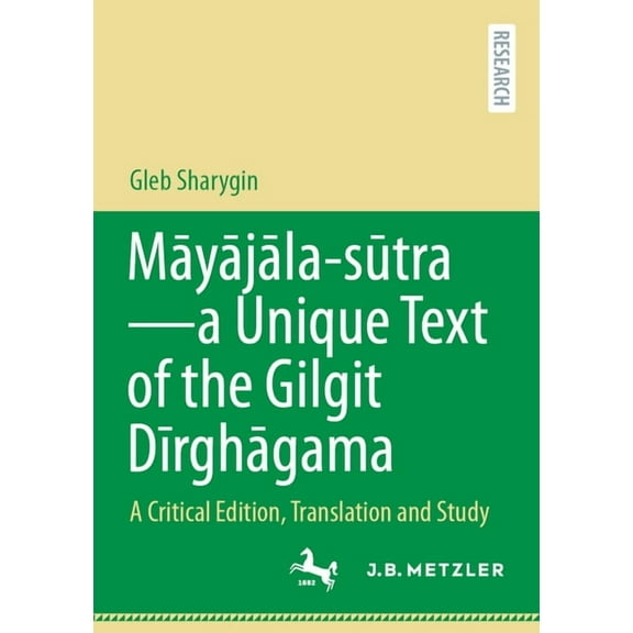 Māyājāla - Sūtra-A Unique Text of the Gilgit Dīrghāgama: A Critical Edition, Translation a, (Paperback)