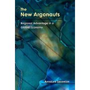 The New Argonauts : Regional Advantage in a Global Economy (Hardcover)