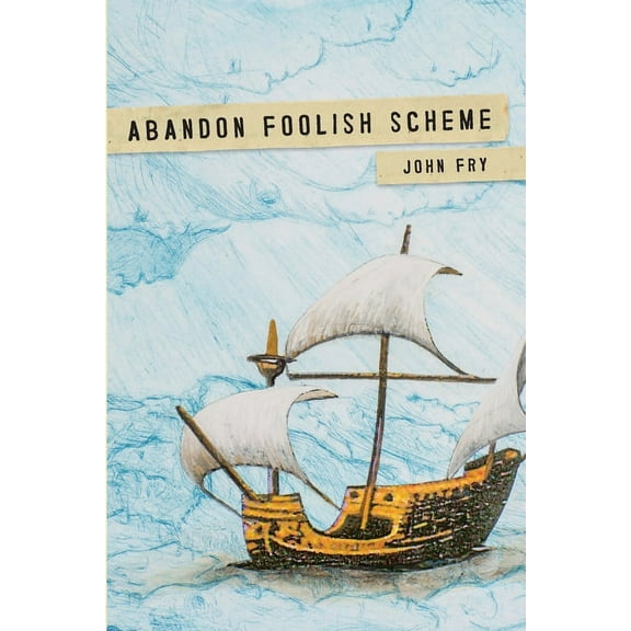 Abandon Foolish Scheme: Deathly encounters that you won't find in bestsellers about dying, (Paperback)