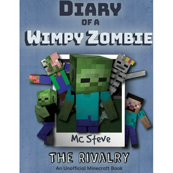 Diary of a Minecraft Wimpy Zombie Diary of a Minecraft Wimpy Zombie Book 2: The Rivalry (Unofficial Minecraft Series), Book 2, (Paperback)
