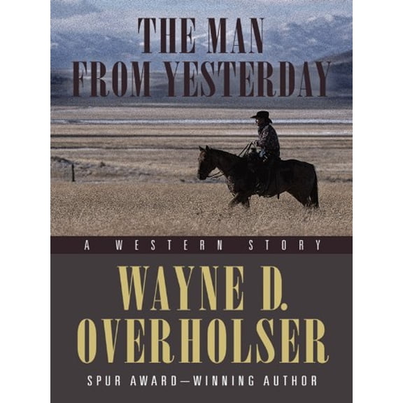 Pre-Owned The Man from Yesterday: A Western Story (Hardcover) 1432825151 9781432825157