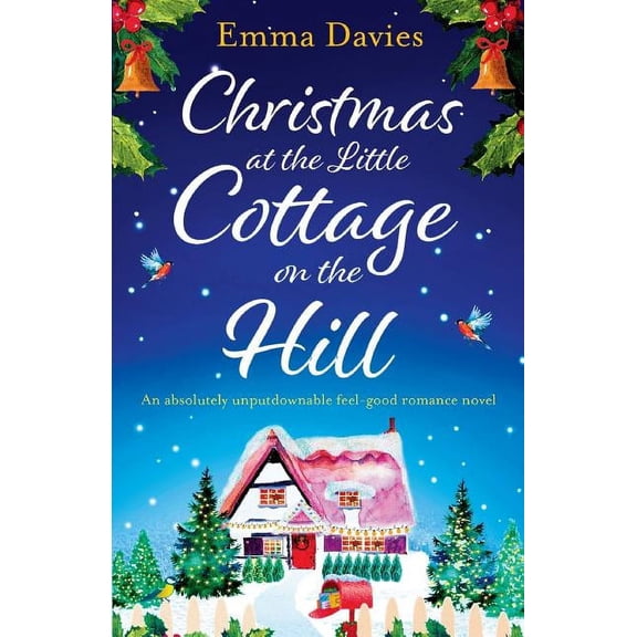 Little Cottage Christmas at the Little Cottage on the Hill: An absolutely unputdownable feel good romance novel, Book 4, (Paperback)