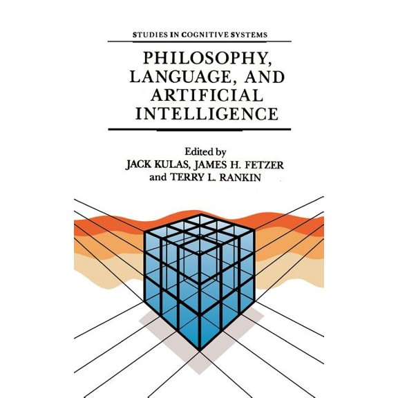 Studies in Cognitive Systems Philosophy, Language, and Artificial Intelligence: Resources for Processing Natural Language, Book 2, (Paperback)