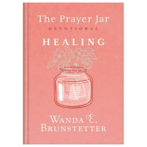 The Prayer Jar Devotional: HEALING (Hardcover)