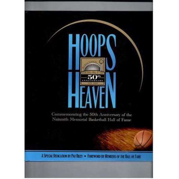 Pre-Owned Hoops Heaven: Commemorating the 50th Anniversary of the Naismith Memorial Basketball Hall of Fame (Hardcover) 0981716687 9780981716688