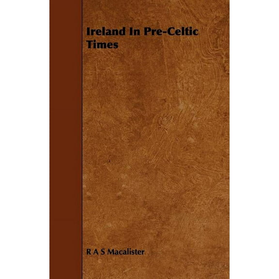 Ireland in Pre-Celtic Times (Paperback)