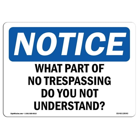 Do What You Love Sign OSHA Notice Sign - What Part Of No Trespassing Do You Not Understand | Choose from: Aluminum, Rigid Plastic or Vinyl Label Decal | Protect Your Business, Work Site, Warehouse & Shop | Made in the USA ()