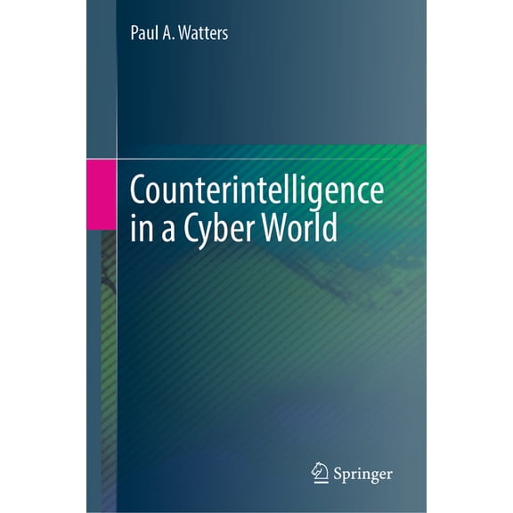 Counterintelligence in a Cyber World, (Hardcover)