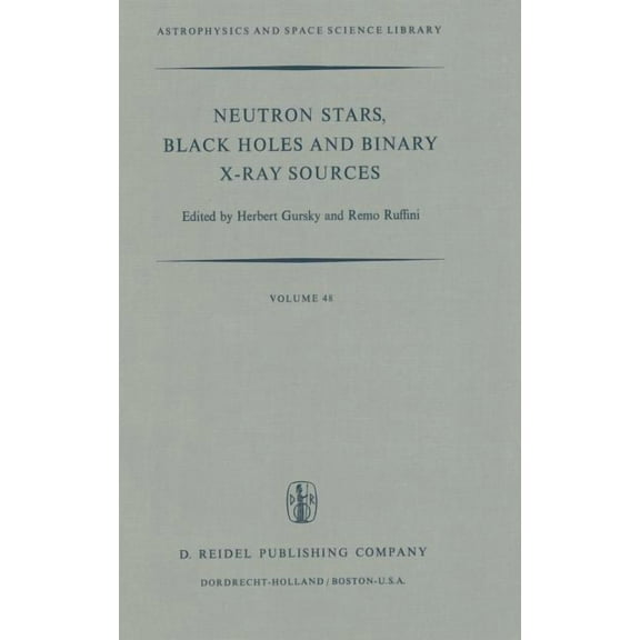 Astrophysics and Space Science Library Neutron Stars, Black Holes and Binary X-Ray Sources, Book 48, (Hardcover)