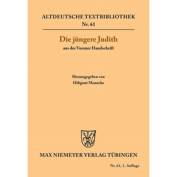 Altdeutsche Textbibliothek Die Jüngere Judith Aus Der Vorauer Handschrift, Book 61, (Paperback)