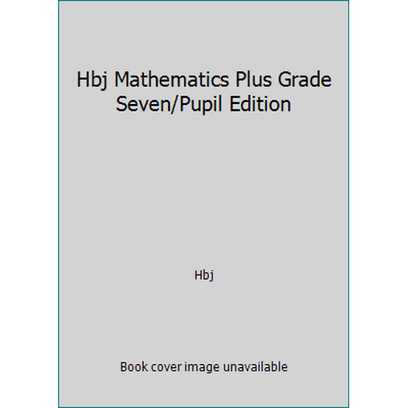 Pre-Owned Hbj Mathematics Plus Grade Seven/Pupil Edition (Hardcover) 0153001445 9780153001444