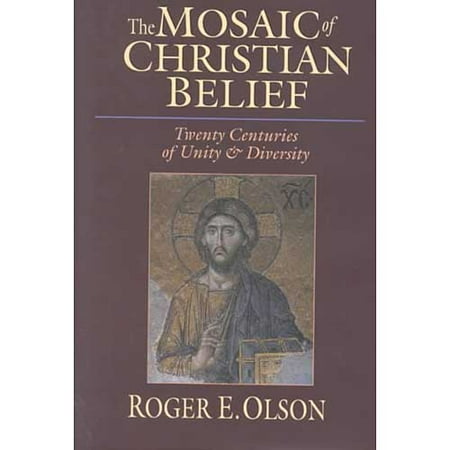 The Mosaic of Christian Beliefs: Twenty Centuries of Unity & Diversity