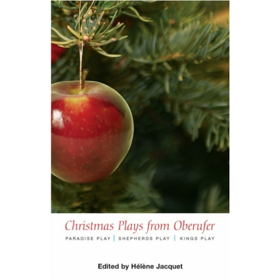 Christmas Plays from Oberufer: Paradise Play Shepherds Play Kings Play (Paperback)