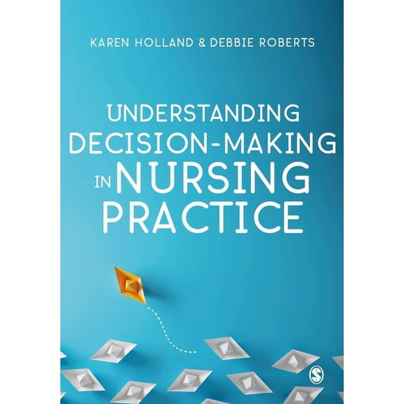 Understanding Decision-Making in Nursing Practice, (Hardcover)