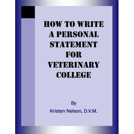 How to Write a Personal Statement for Veterinary College - (Best Personal Statements For College)