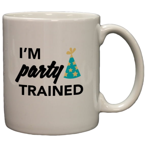 I'm Party Trained Funny 11oz Coffee Mug