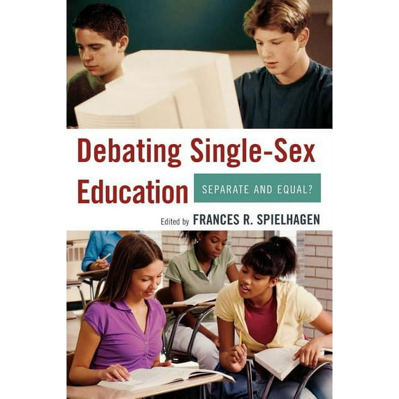 Debating Single-Sex Education : Separate and Equal? (Paperback)