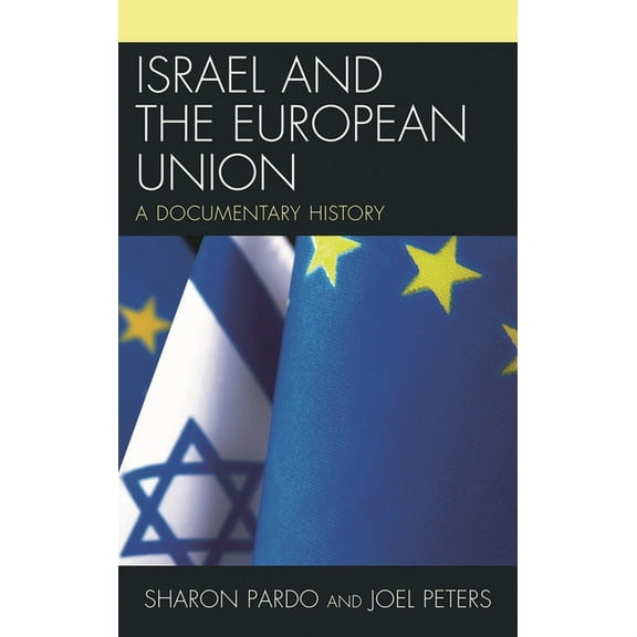 Israel and the European Union : A Documentary History (Hardcover)