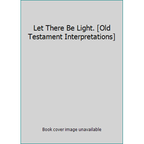 Pre-Owned Let there be light. [Old Testament interpretations] (Hardcover) 0871590859 9780871590855