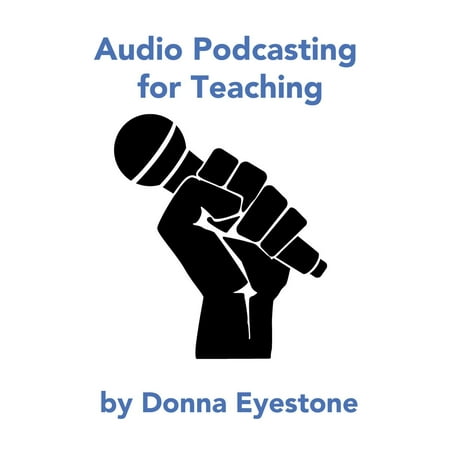 Audio Podcasting for Teaching (Part 1) - eBook