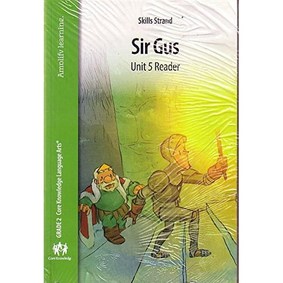 Pre-Owned AMPLIFY LEARNING SKILL STRANDS SIR GUS UNIT 5 READER GRADE 2 CORE KNOWLEDGE LANGUAGE ARTS Paperback