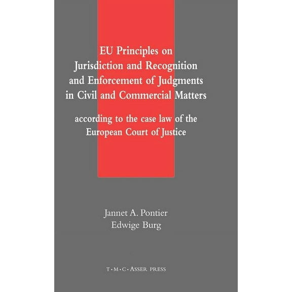 EU Principles on Jurisdiction and Recognition and Enforcement of Judgments in Civil and Commercial Matters, (Hardcover)