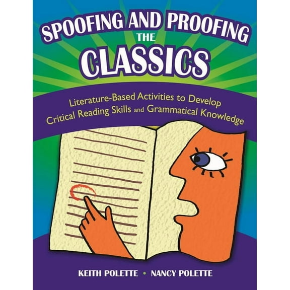 Spoofing and Proofing the Classics: Literature-Based Activities to Develop Critical Reading Skills and Grammatical Knowl, (Paperback)