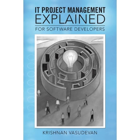 It Project Management - Explained: For Software Developers (Paperback)