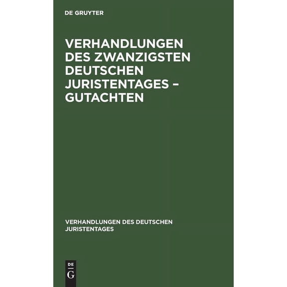 Verhandlungen Des Deutschen Juristentages: Verhandlungen Des Zwanzigsten Deutschen Juristentages - Gutachten (Hardcover)