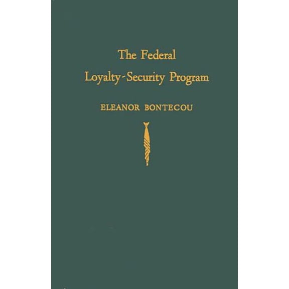 Pre-Owned The Federal Loyalty-Security Program (Hardcover) 9780837172569