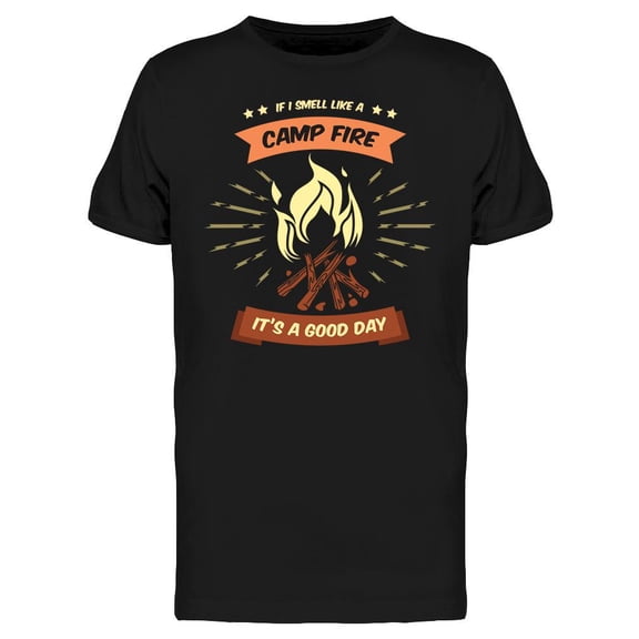 If I Smell Like A Camp Fire T-Shirt Men -Image by Shutterstock, Male x-Large