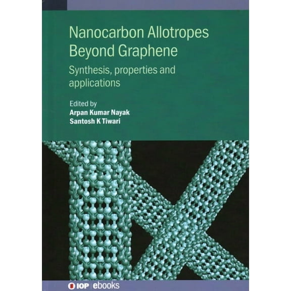 Nanocarbon Allotropes Beyond Graphene: Synthesis, properties and applications, (Hardcover)