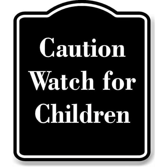 Caution Watch for Children BLACK Aluminium Composite Sign 8.5''x10''