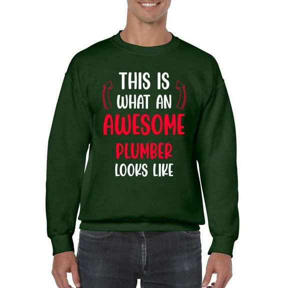 Awesome Plumber Looks Like Sweatshirt Men -Smartprints Designs, Male 5X-Large