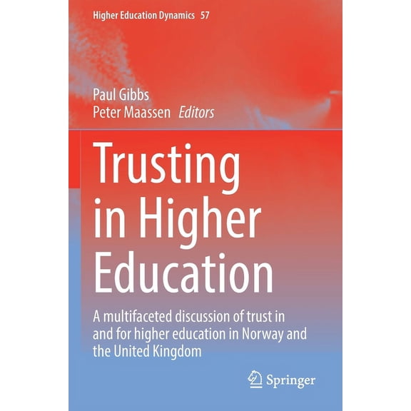 Higher Education Dynamics Trusting in Higher Education: A Multifaceted Discussion of Trust in and for Higher Education in Norway and the United Ki, Book 57, (Paperback)